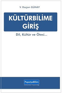 Kültürbilime Giriş Dil, Kültür ve Ötesi... - Prof. Dr. V. Doğan Günay kitap kapağı