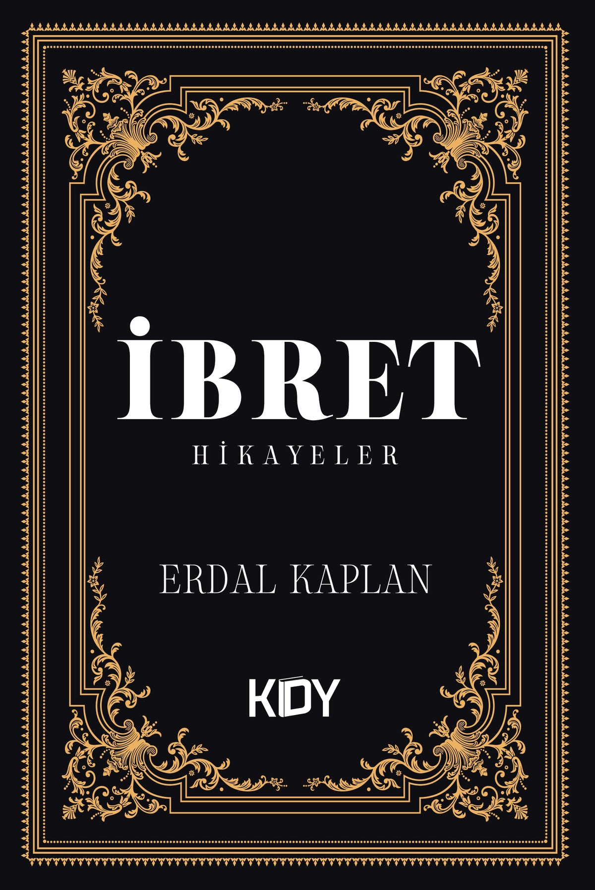 İbret Hikayeler - Erdal Kaplan kitap kapağı
