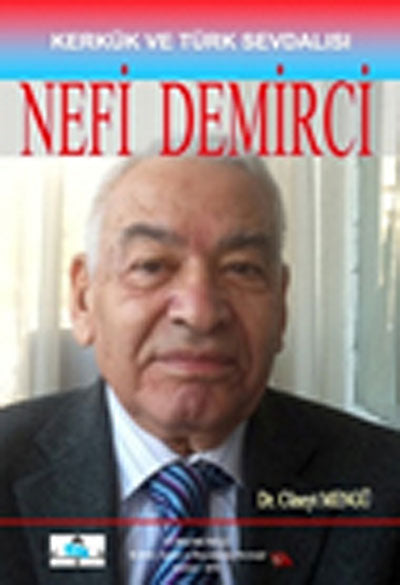 Kerkük ve Türk Sevdalısı Nefi Demirci - Dr. Cüneyt Mengü kitap kapağı