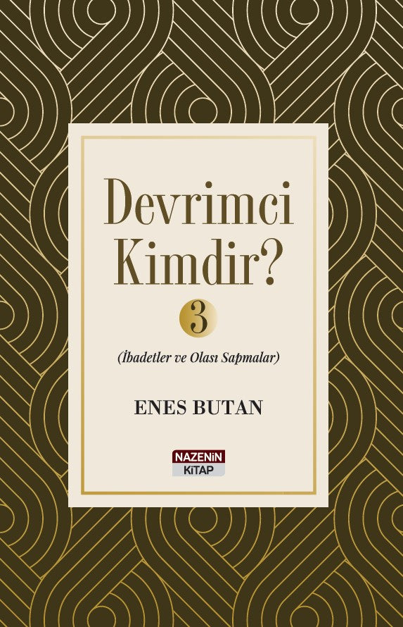 Devrimci Kimdir? 3 İbadetler ve Olası Sapmalar - Enes Butan kitap kapağı