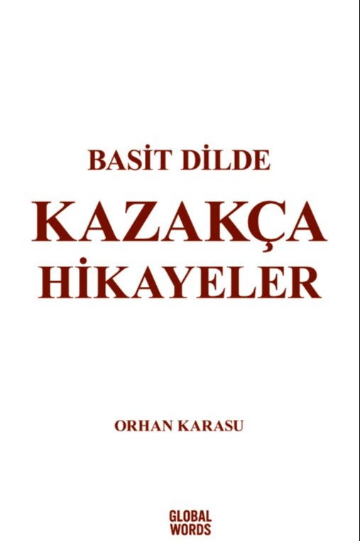 Basit Dilde Kazakça Hikayeler - Orhan Karasu kitap kapağı