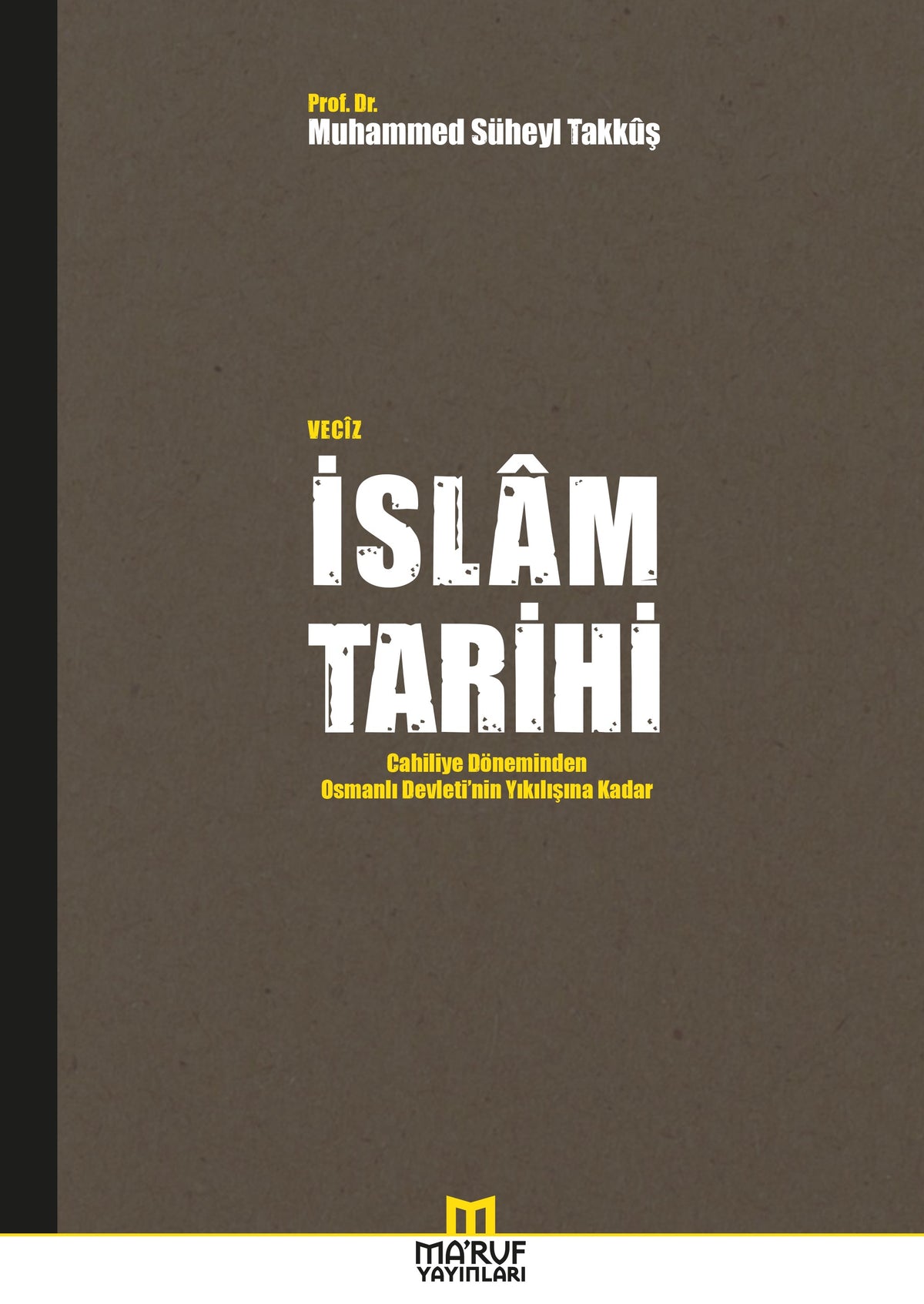 Veciz İslam Tarihi - Prof. Dr. Muhammed Süheyl Takkuş kitap kapağı