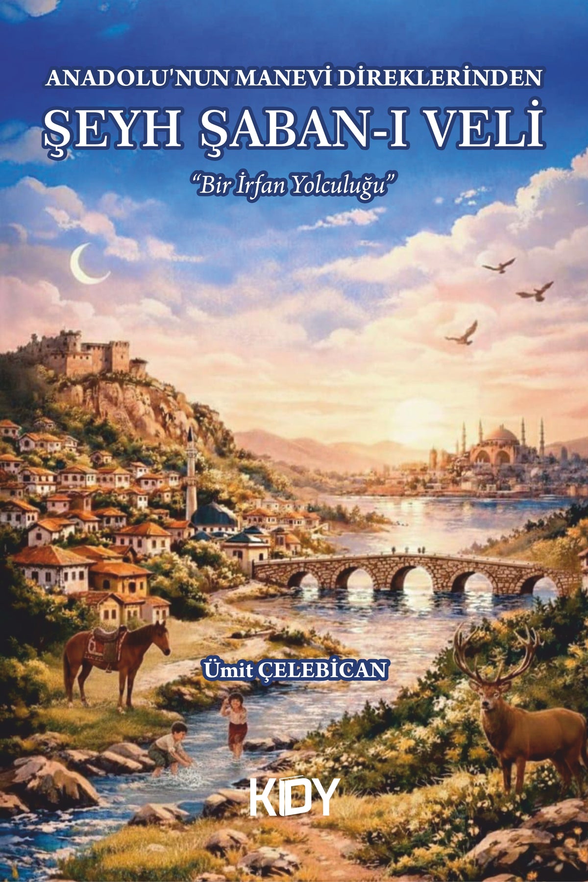 Anadolu'nun Manevi Direklerinden Şeyh Şaban-ı Veli - Ümit Çelebican kitap kapağı