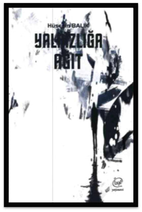 Yalnızlığa Ağıt - Hüseyin Balık kitap kapağı