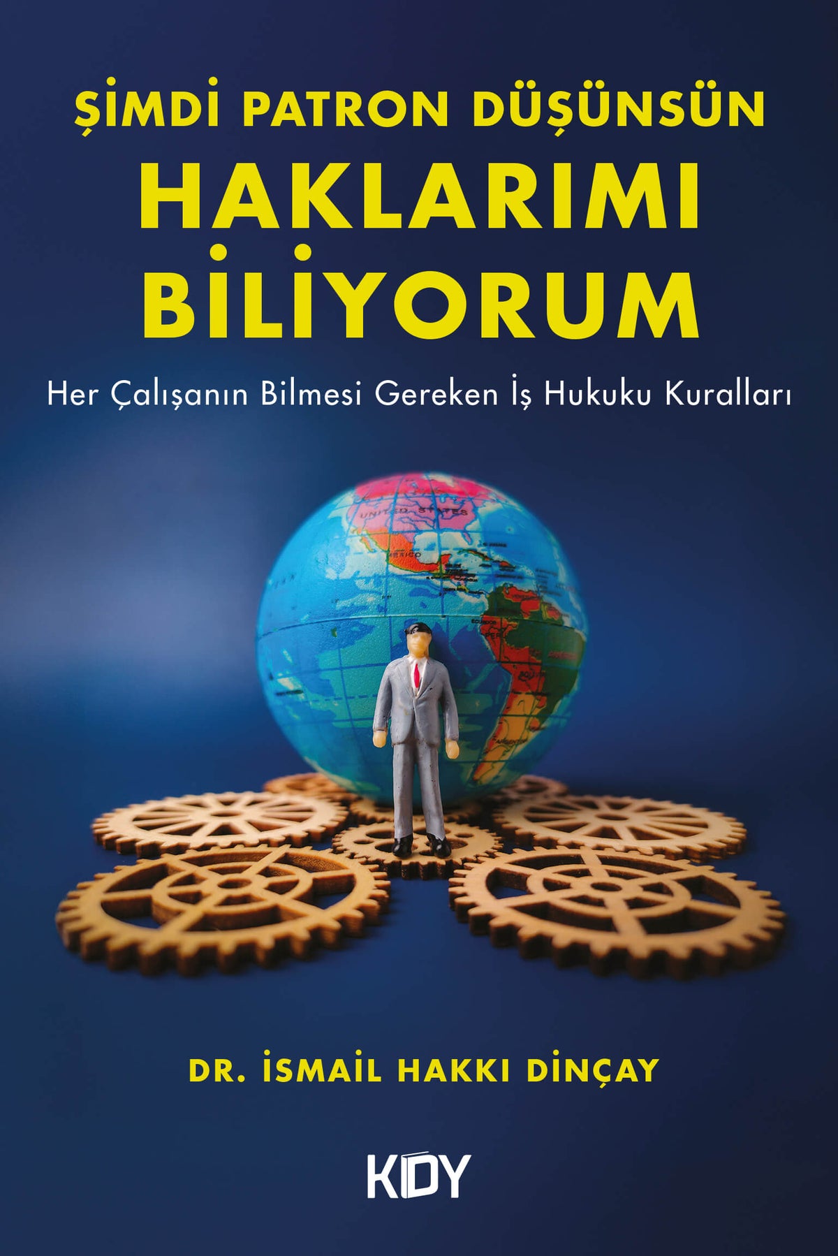 Şimdi Patron Düşünsün: Haklarımı Biliyorum - Dr. İsmail Hakkı Dinçay kitap kapağı