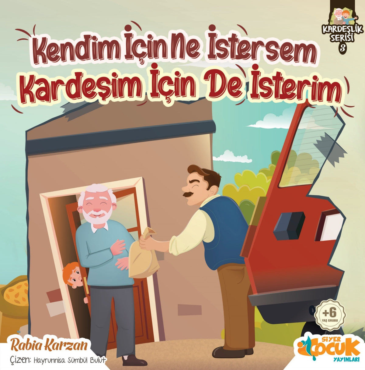 Kendim İçin Ne İstersem Kardeşim İçin De İsterim / Kardeşlik Serisi 3 - Rabia Karzan kitap kapağı