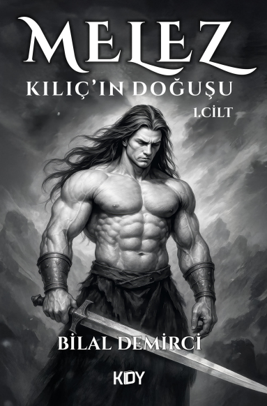Melez: Kılıç'ın Doğuşu - Bilal Demirci kitap kapağı