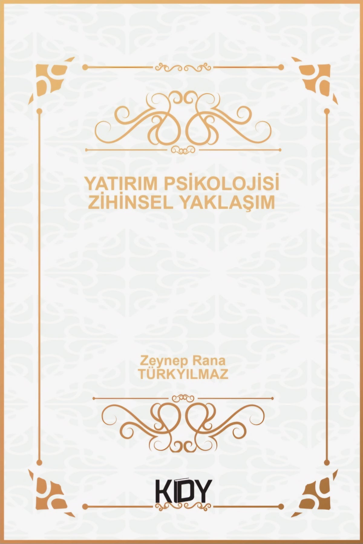 Yatırım Psikolojisi: Zihinsel Yaklaşım - Zeynep Rana Türkyılmaz kitap kapağı
