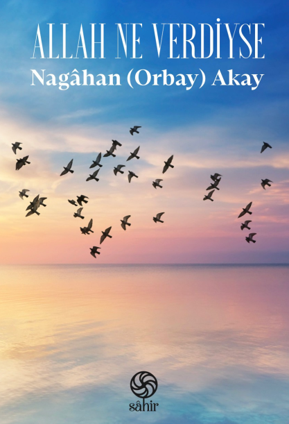 Allah Ne Verdiyse - Nagahan Orbay Akay kitap kapağı