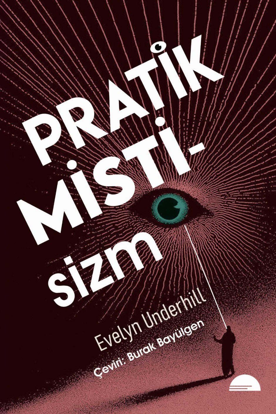 Pratik Mistisizm - Evelyn Underhill kitap kapağı