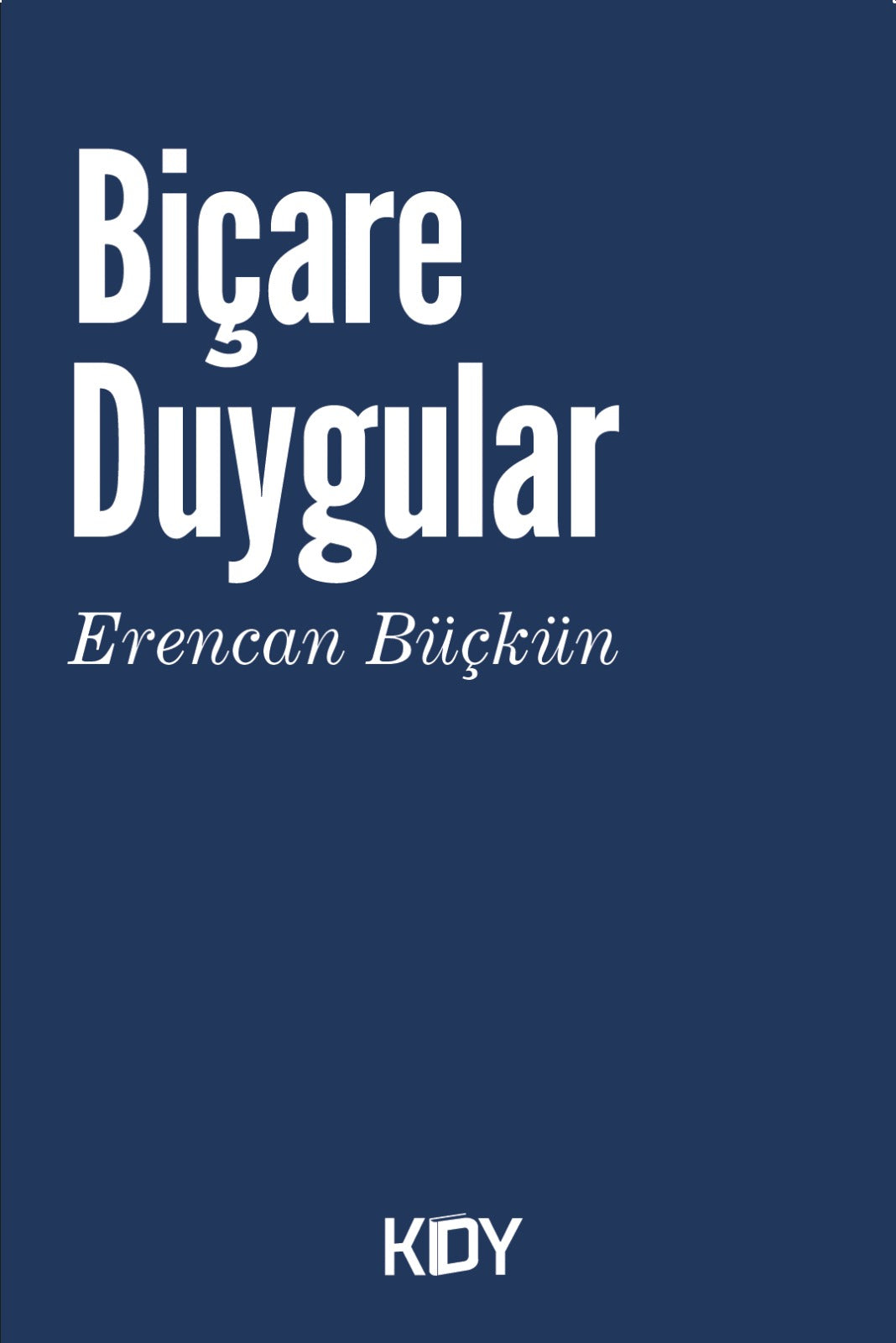 Biçare Duygular - Erencan Büçkün kitap kapağı