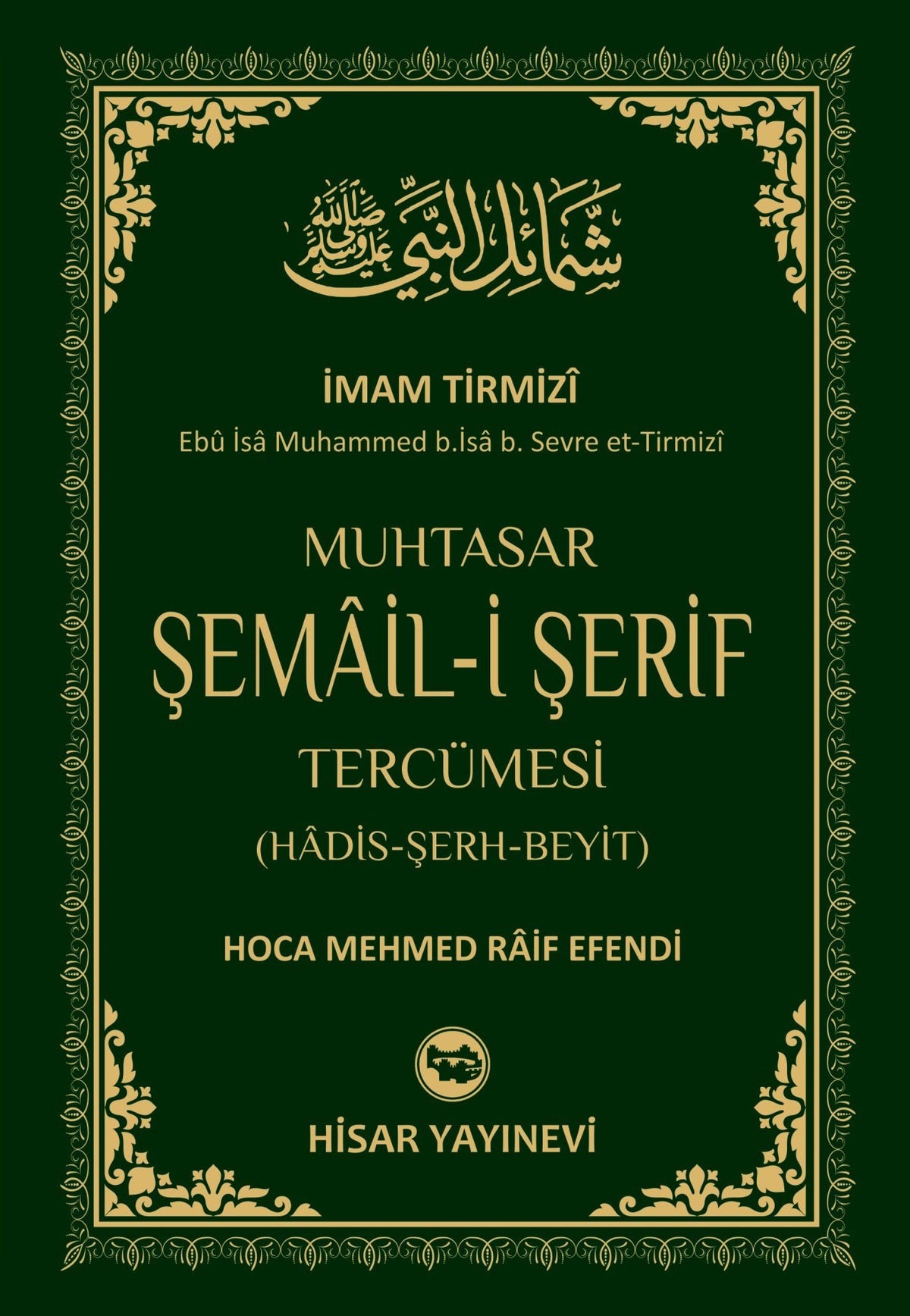 Muhtasar Şemail-İ Şerif Tercümesi - Hoca Mehmed Râif Efendi kitap kapağı