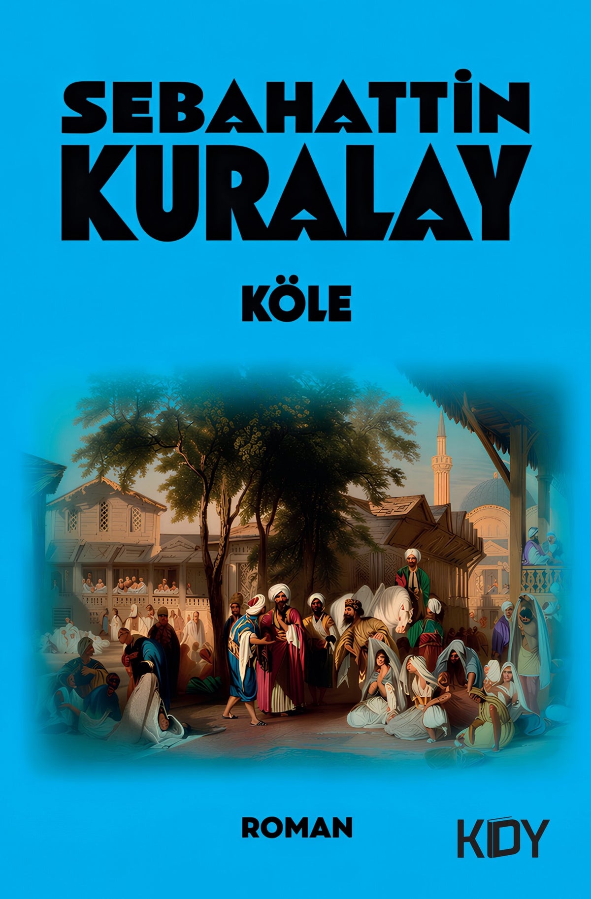 Köle - Sebahattin Kuralay kitap kapağı