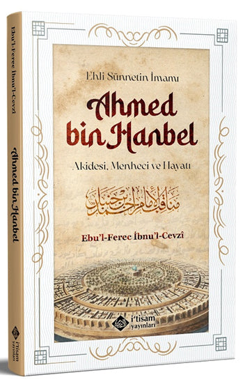 Ehli Sünnetin İmamı Ahmed Bin Hanbel Akidesi, Menheci ve Hayatı - Ebul Ferec İbnul Cevzi kitap kapağı
