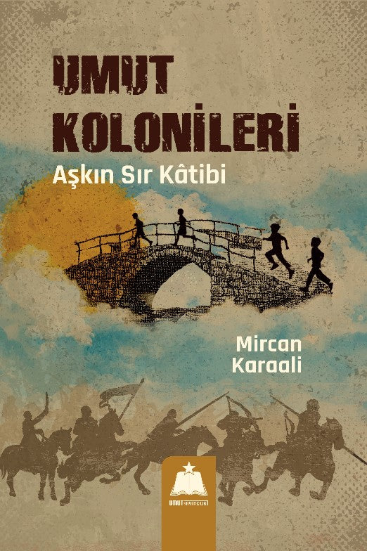 Umut Kolonileri Aşkın Sır Katibi - Mircan Karaali kitap kapağı