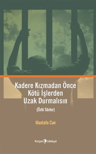 Kadere Kızmadan Önce Kötü İşlerden Uzak Durmalısın - Mustafa Can kitap kapağı
