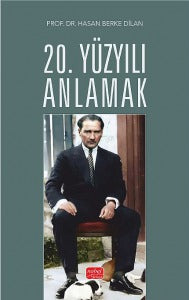 20. Yüzyılı Anlamak - Hasan Berke Dilan kitap kapağı