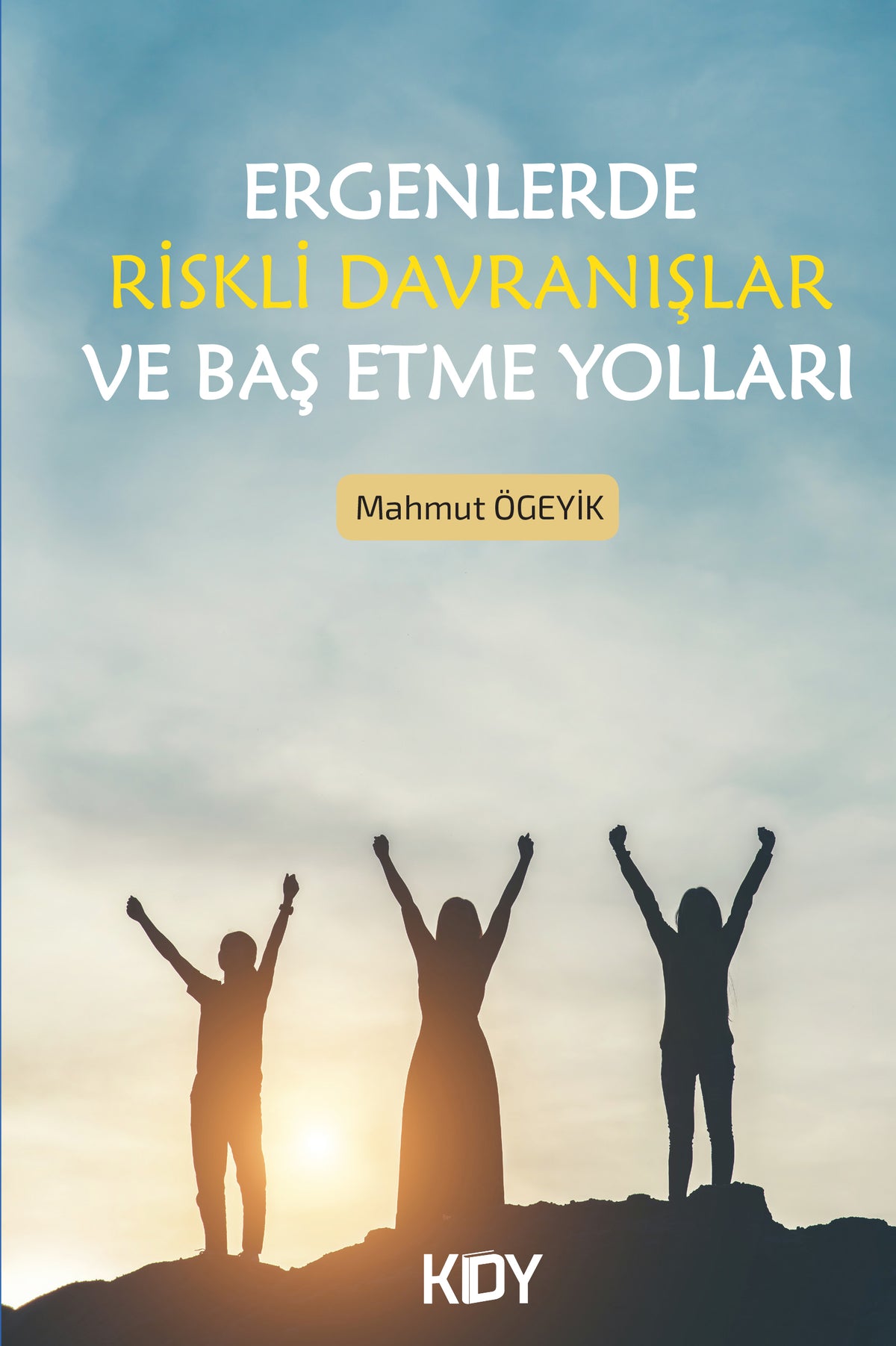 Ergenlerde Riskli Davranışlar ve Baş Etme Yolları - Mahmut Ögeyik kitap kapağı