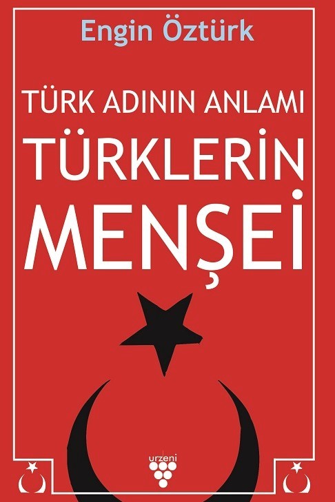 Türk Adının Anlamı ve Türklerin Menşei - Engin Öztürk kitap kapağı