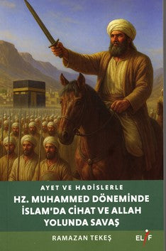Ayet ve Hadislerle Hazreti Muhammed Döneminde İslam'da Cihad ve Allah yolunda Savaş - Ramazan Tekeş kitap kapağı