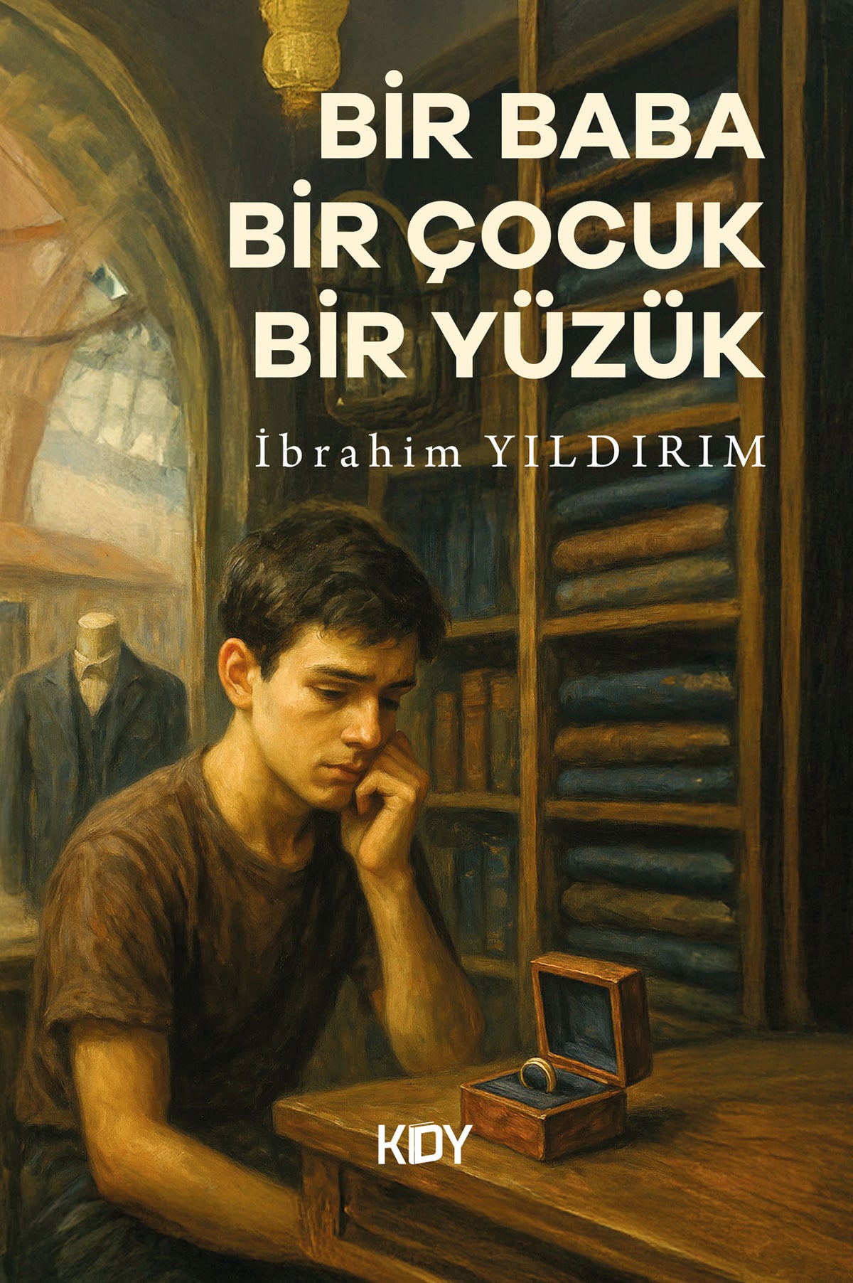 Bir Baba Bir Çocuk Bir Yüzük - İbrahim Yıldırım kitap kapağı