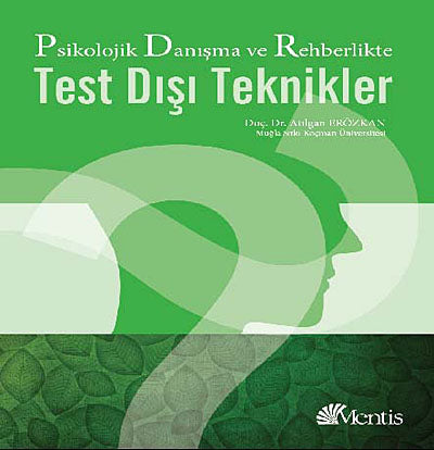 Psikolojik Danışma ve Rehberlikte Test Dışı Teknikler - Doç. Dr. Atılgan Erözkan kitap kapağı