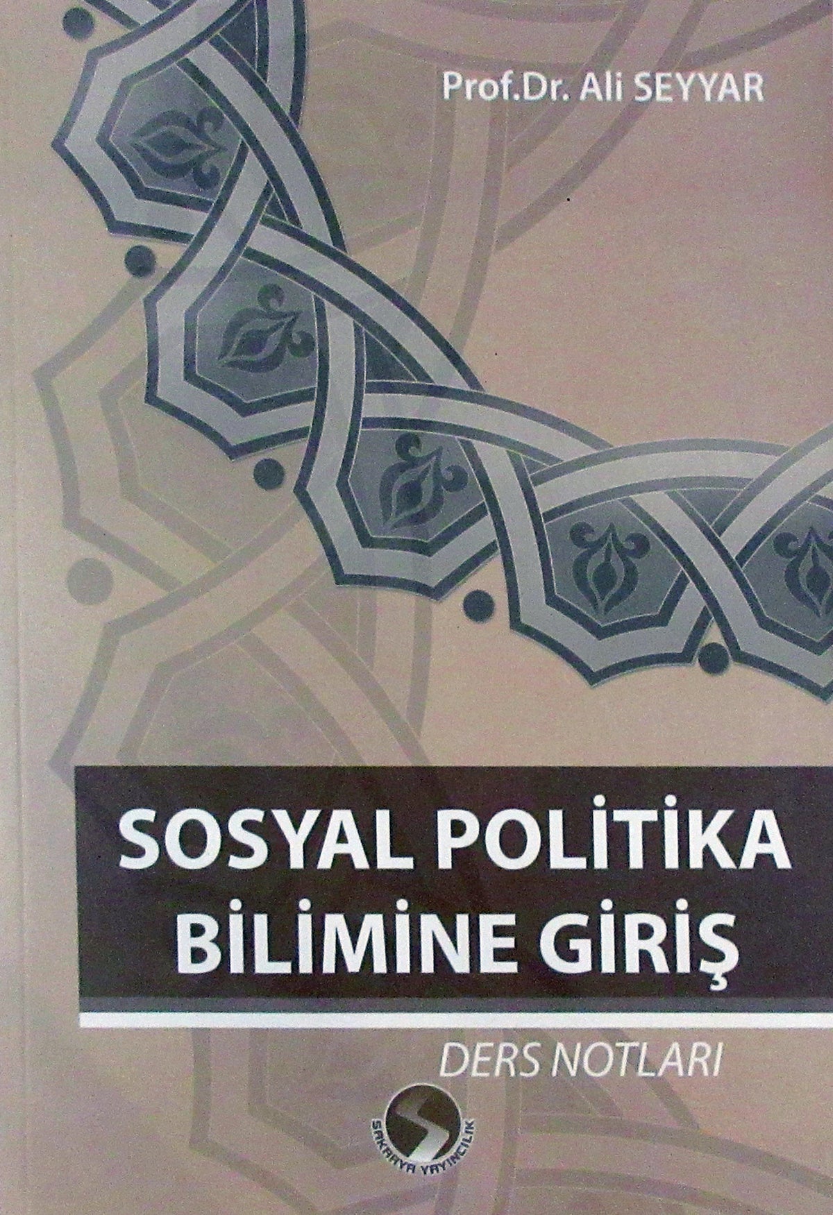 Sosyal Politika Bilimine Giriş Ders Notları - Prof. Dr. Ali Seyyar kitap kapağı