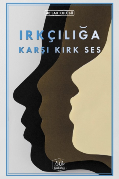 Irkçılığa Karşı Kırk Ses - Kolektif kitap kapağı