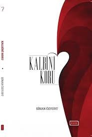 Kalbini Koru - Sinan Özyurt kitap kapağı