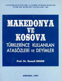 Makedonya ve Kosova Türklerince Kullanılan Atasözleri ve Deyimler / 14-A-42 - Hamdi Hasan kitap kapağı