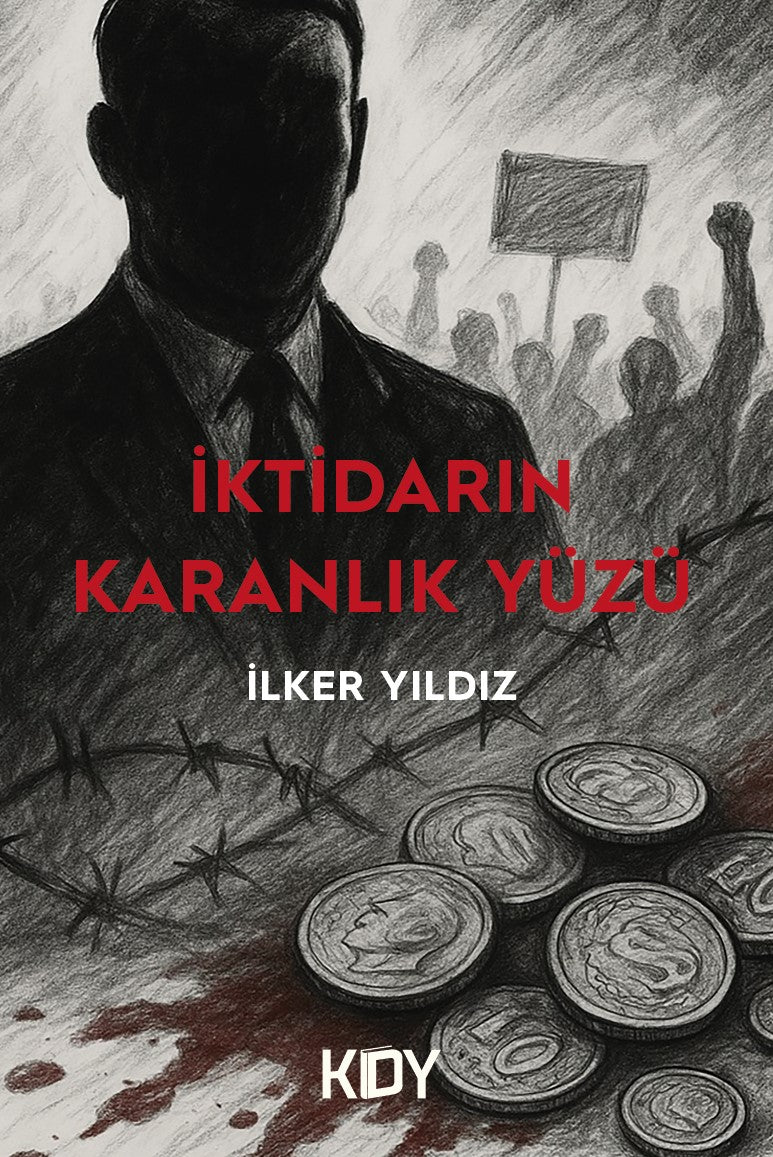 İktidarın Karanlık Yüzü - İlker Yıldız kitap kapağı