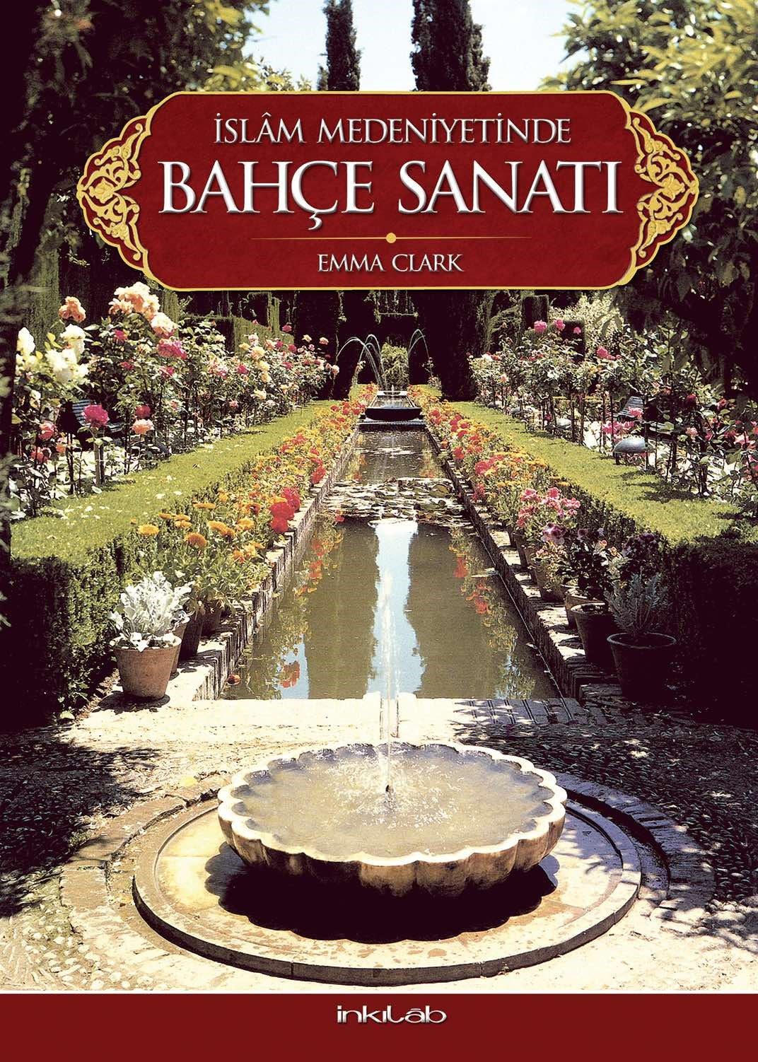 İslam Medeniyetinde Bahçe Sanatı - Emma Clark kitap kapağı