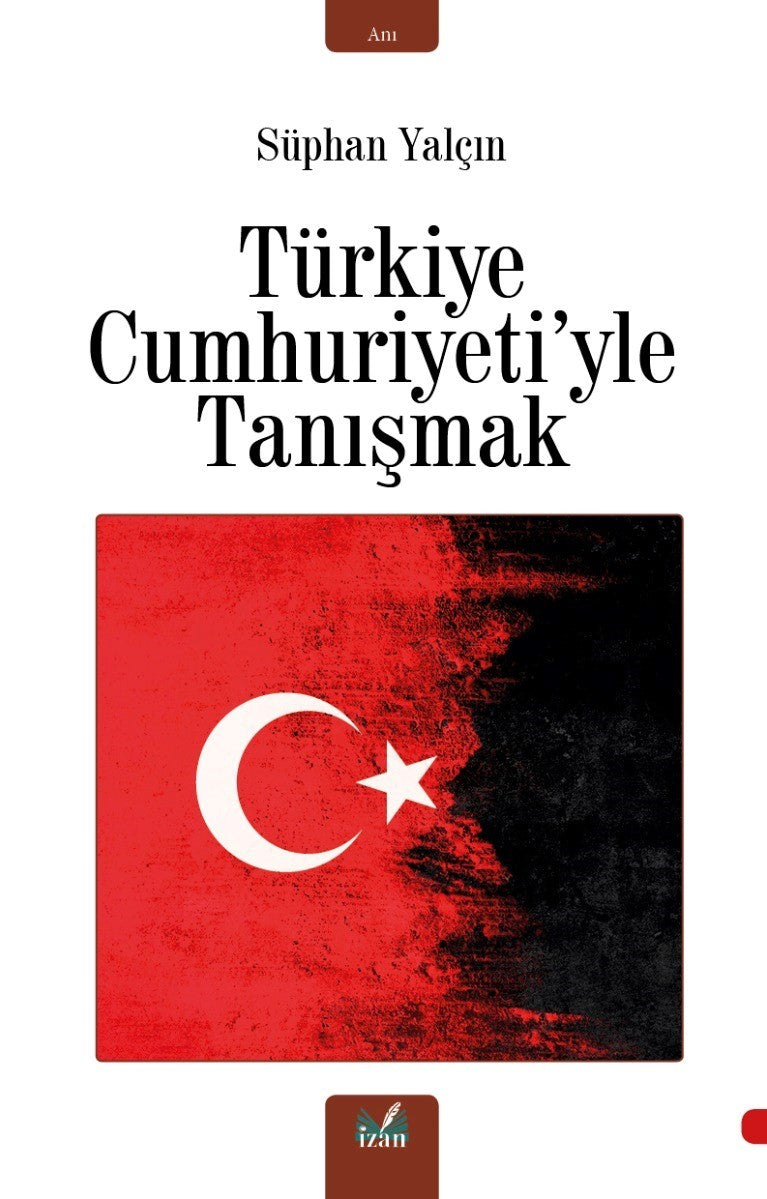 Türkiye Cumhuriyetiyle Tanışmak - Süphan Yalçın kitap kapağı