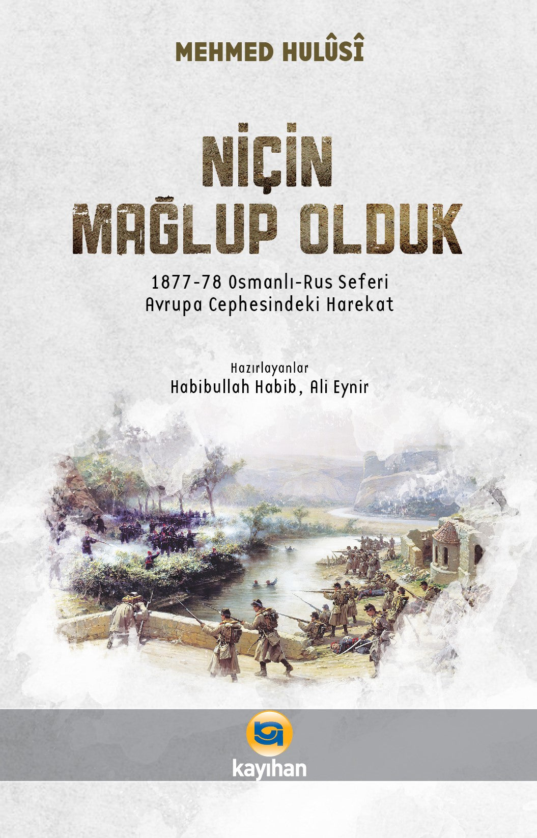 Niçin Mağlup Olduk? (1877-78 Osmanlı-Rus Seferi) - Mehmed Hulusi kitap kapağı