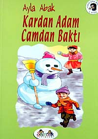 Kardan Adam Camdan Baktı - Ayla Abak kitap kapağı