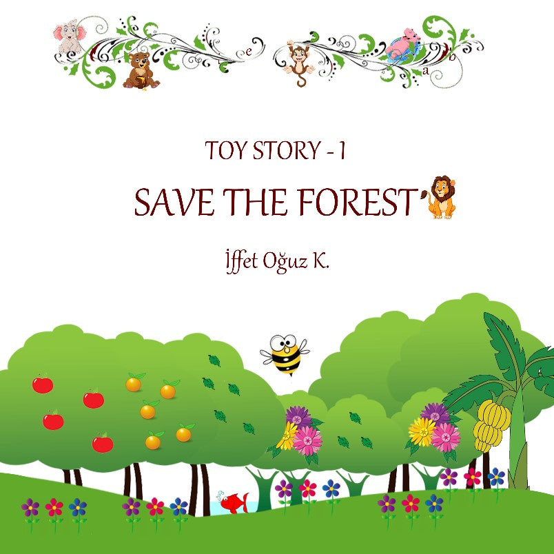 Save The Forest / Toy Story 1 - İffet Oğuz Kuruköse kitap kapağı