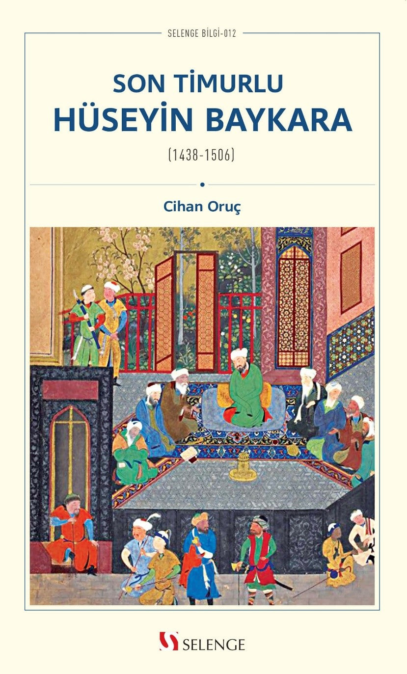 Son Timurlu Hüseyin Baykara (1438-1506) - Cihan Oruç kitap kapağı