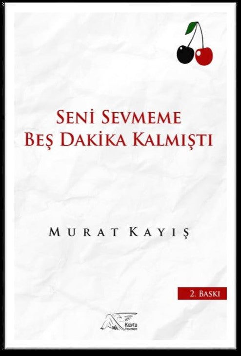 Seni Sevmeme Beş Dakika Kalmıştı - Murat Kayış kitap kapağı