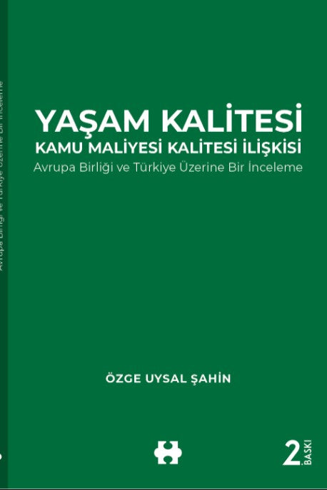 Yaşam Kalitesi-Kamu Maliyesi Kalitesi İlişkisi Avrupa Birliği ve Türkiye Üzerine Bir İnceleme - Dr. Özge Uysal Şahin kitap kapağı