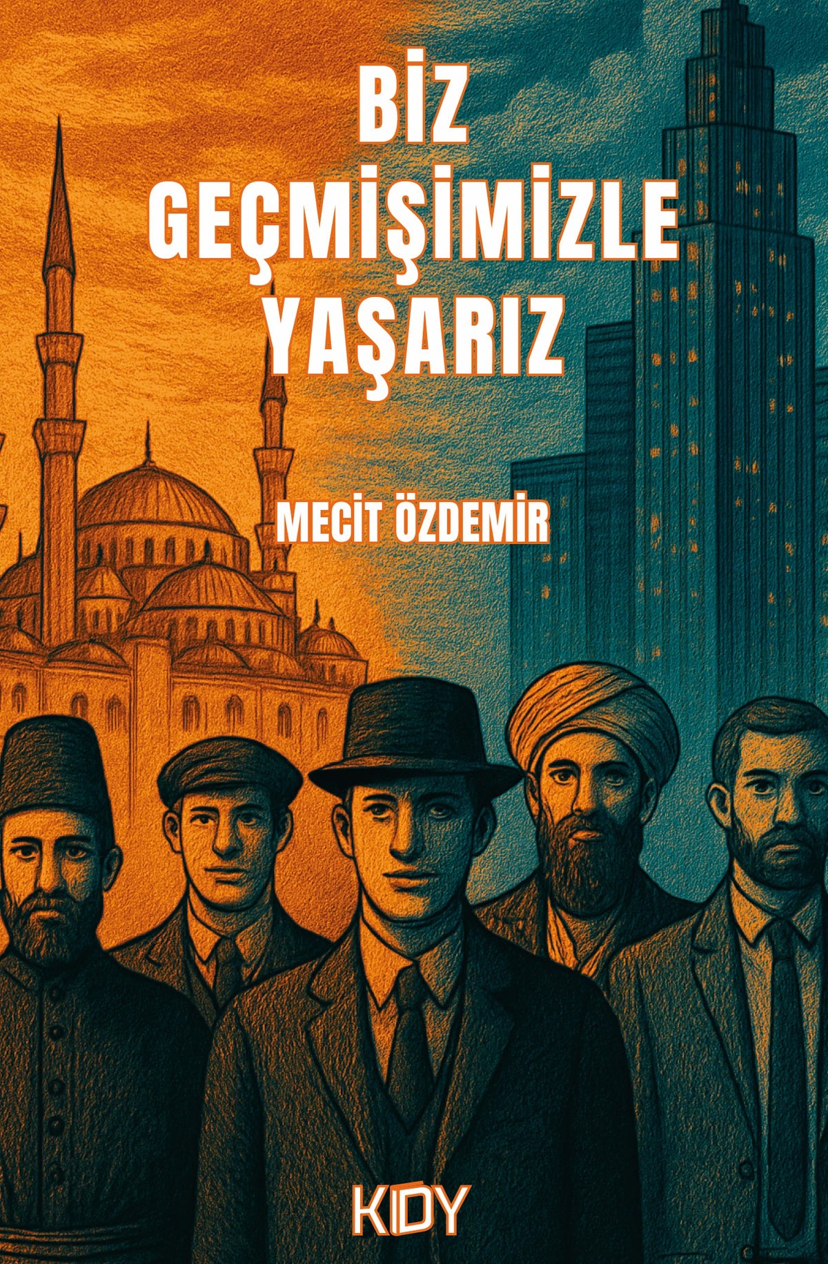 Biz Geçmişimizle Yaşarız - Mecit Özdemir kitap kapağı