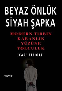 Beyaz Önlük Siyah Şapka - Carl Elliott kitap kapağı