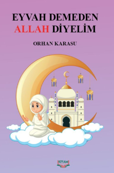 Eyvah Demeden Allah Diyelim - Orhan Karasu kitap kapağı