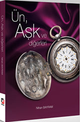 Ün, Aşk ve Diğerleri - Nihan Bayram kitap kapağı