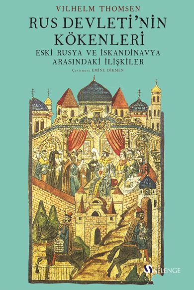 Rus Devleti'nin Kökenleri ve Eski Rusya Ve İskandinavya Arasındaki İlişkiler - Vilhelm Thomsen kitap kapağı