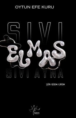 Sıvı Elmas Sıvı Ayna - Oytun Efe Kuru kitap kapağı