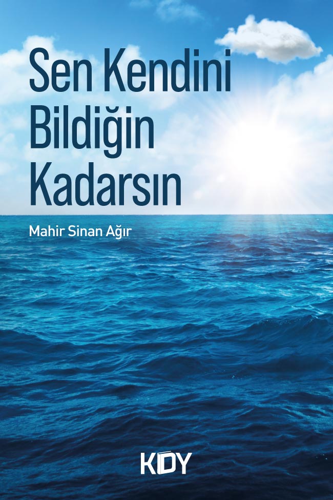 Sen Kendini Bildiğin Kadarsın - Mahir Sinan Ağır kitap kapağı