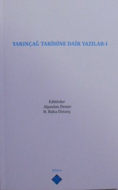 Yakınçağ Tarihine Dair Yazılar I - Alpaslan Demir kitap kapağı
