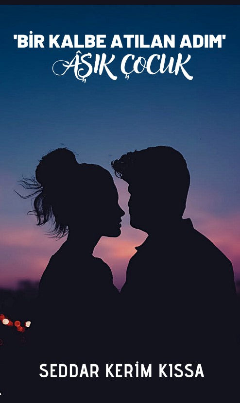 Bir Kalbe Atılan Adım Aşık Çocuk - Seddar Kerim Kısa kitap kapağı