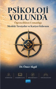 Psikoloji Yolunda Öğrencilikten Uzmanlığa - Mesleki Tavsiyeler ve Kariyer Kılavuzu - Dr. Ömer Akgül kitap kapağı