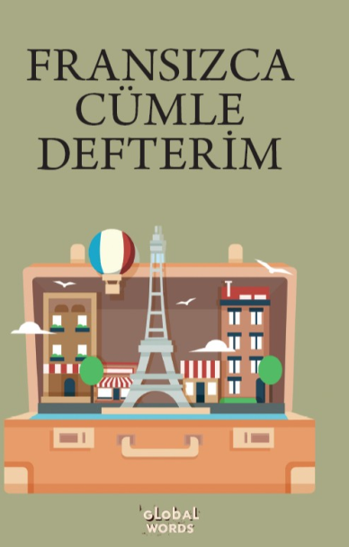 FRANSIZCA CÜMLE DEFTERİM Karışık Fransızca Kelimelerden Cümleler Kur - Kolektif kitap kapağı